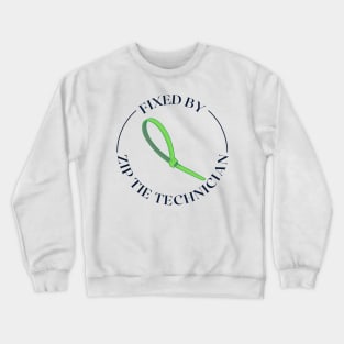 Fixed By Zip Tie Technician Crewneck Sweatshirt